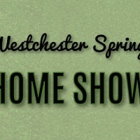 Westchester County Spring Home Show 2024