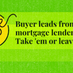 Buyer leads from mortgage lenders: Take ’em or leave ’em?