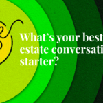 Pulse: What’s your best real estate conversation starter?