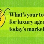 What’s your top tip for luxury agents in today’s market? Pulse
